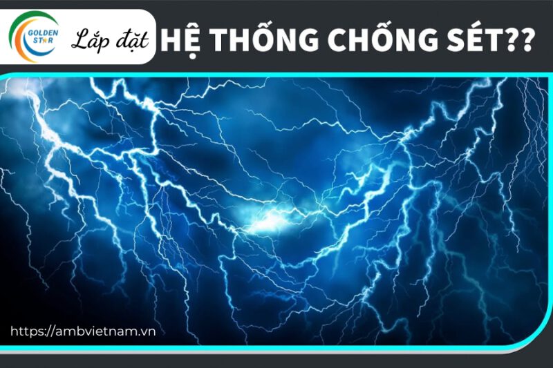 Lắp Đặt Hệ Thống Chống Sét Cho Nhà Ở: Bảo Vệ An Toàn Cho Gia Đình Bạn