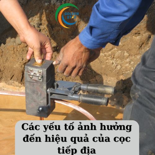 Các yếu tố ảnh hưởng đến hiệu quả của cọc tiếp địa