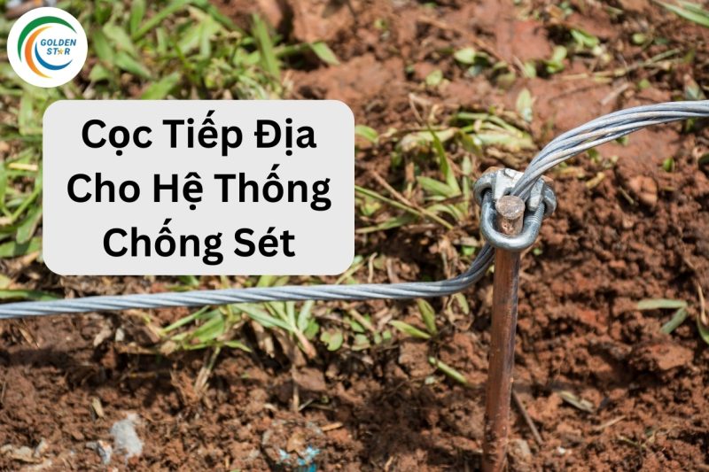 Cọc Tiếp Địa Cho Hệ Thống Chống Sét