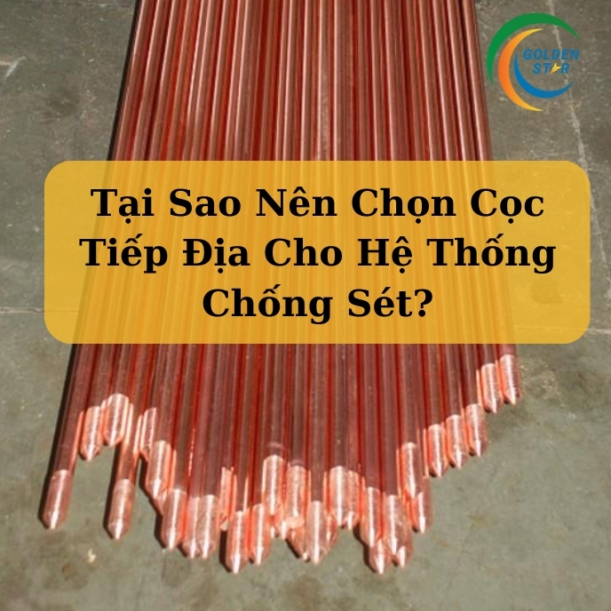 Tại sao nên chọn cọc tiếp địa cho hệ thống chống sét?