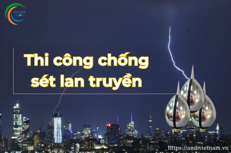 Thi Công Chống Sét Lan Truyền