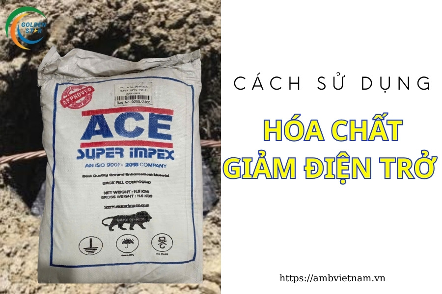 Cách sử dụng hóa chất giảm điện trở