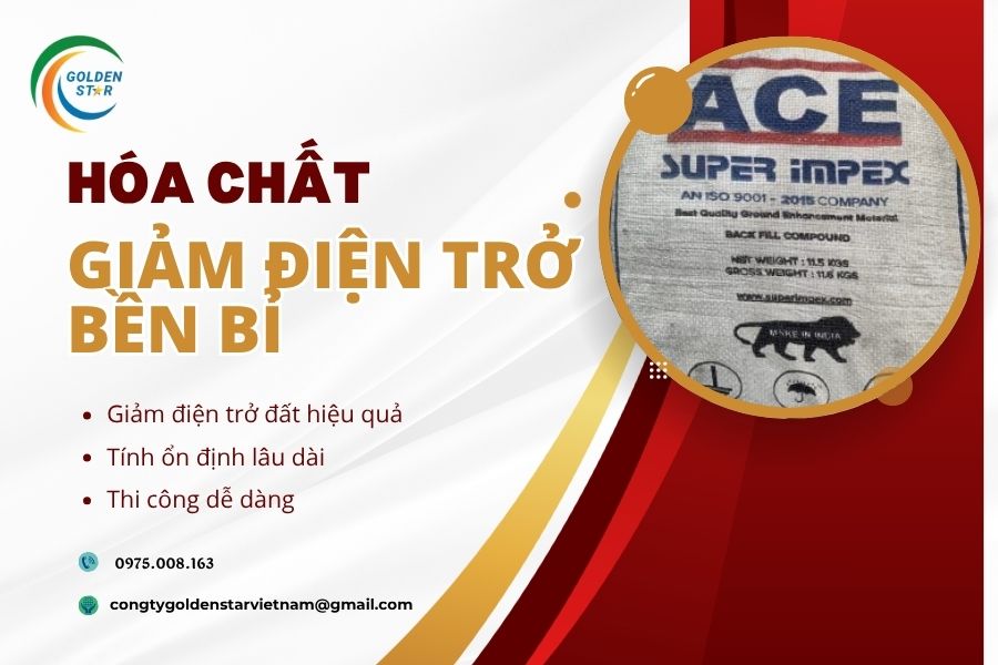 Hóa Chất Giảm điện Trở Bền Bỉ Tại Golden Star Việt Nam