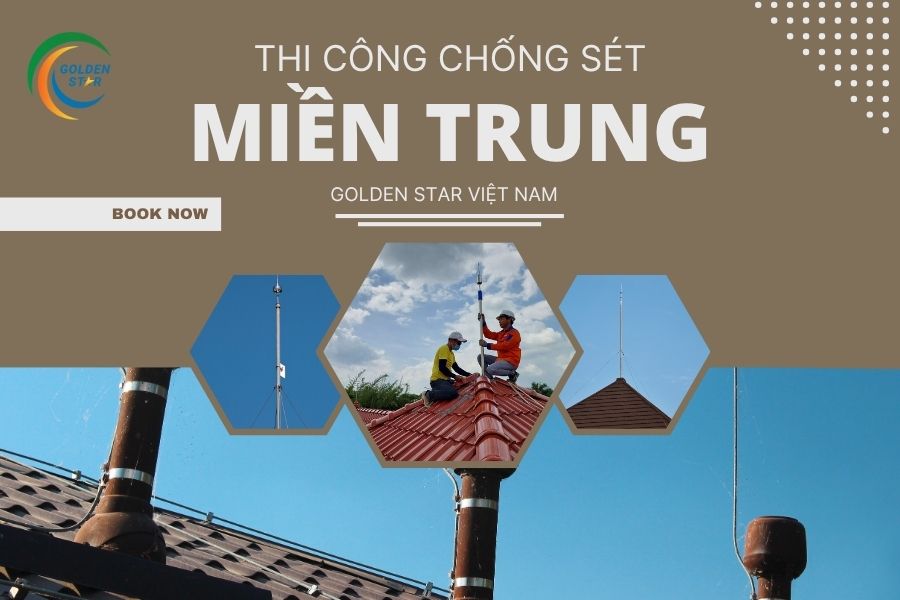 Thi Công Chống Sét Miền Trung Tại GOLDEN STAR Việt Nam