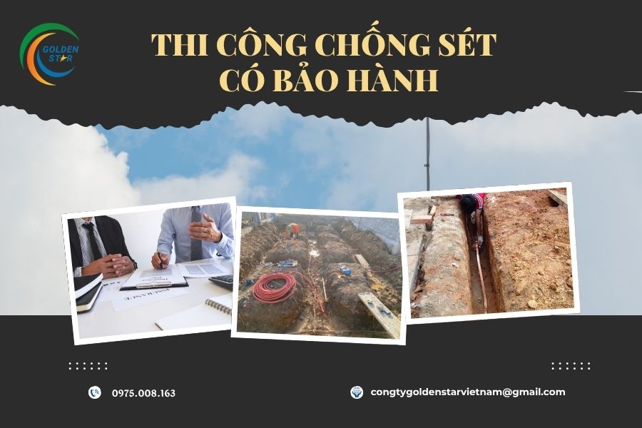Thi Công Chống Sét Có Bảo Hành Tại GOLDEN STAR Việt Nam