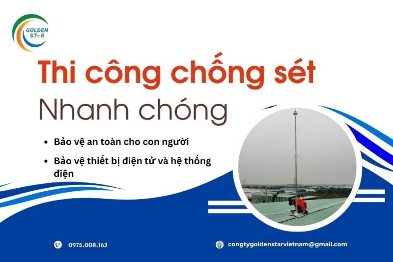 Thi Công Chống Sét Nhanh Chóng Tại GOLDEN STAR Việt Nam