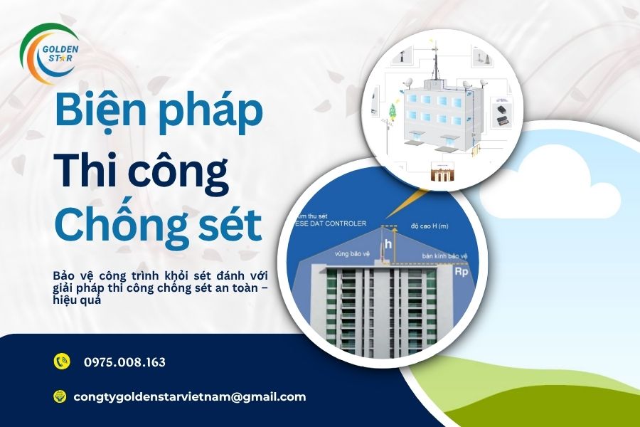 Biện Pháp Thi Công Chống Sét Tại GOLDEN STAR Việt Nam