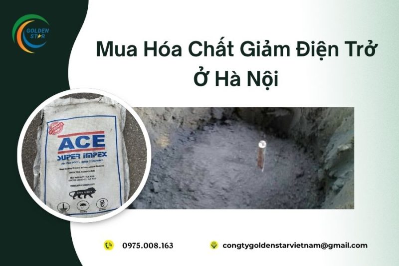 Mua Hóa Chất Giảm điện Trở ở Hà Nội Tại GOLDEN STAR Việt Nam