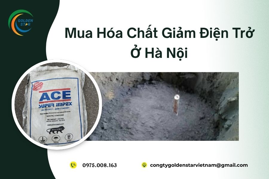 Mua Hóa Chất Giảm điện Trở ở Hà Nội Tại GOLDEN STAR Việt Nam