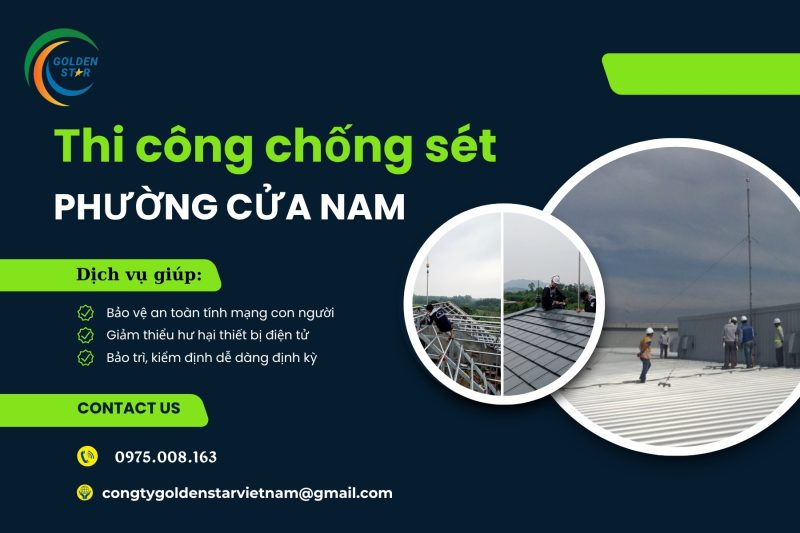 Thi Công Chống Sét Phường Cửa Nam Tại GOLDEN STAR Việt Nam