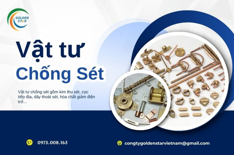 Vật Tư Chống Sét Tại GOLDEN STAR Việt Nam
