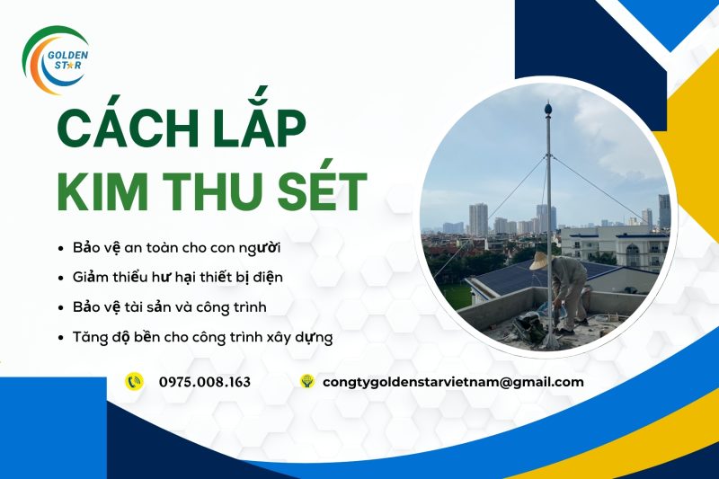 Cách Lắp Kim Thu Sét Tại GOLDEN STAR Việt Nam