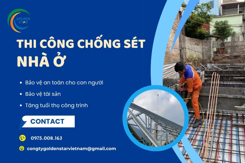 Thi Công Chống Sét Nhà ở Tại GOLDEN STAR Việt Nam