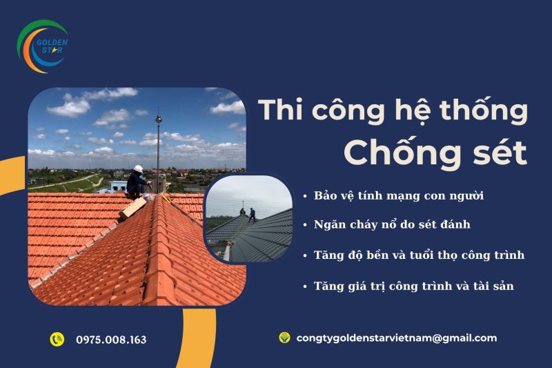 Thi Công Hệ Thống Chống Sét Tại GOLDEN STAR Việt Nam