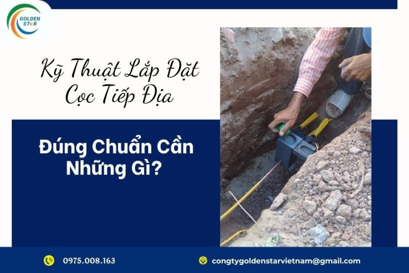 Kỹ Thuật Lắp đặt Cọc Tiếp địa