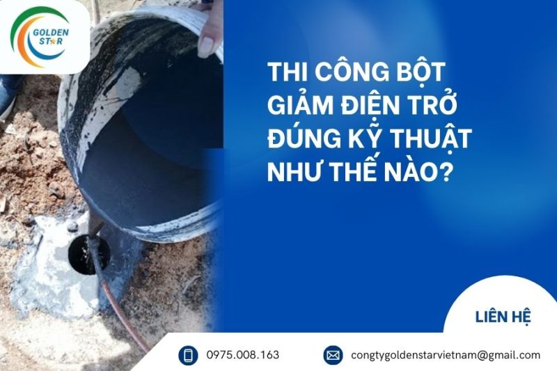 Thi Công Bột Giảm điện Trở