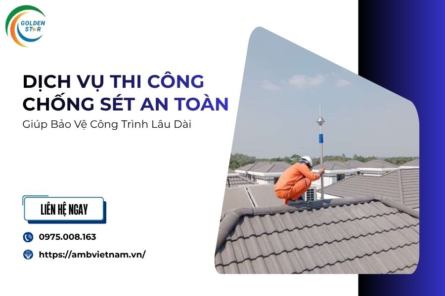 Dịch Vụ Thi Công Chống Sét An Toàn (2)