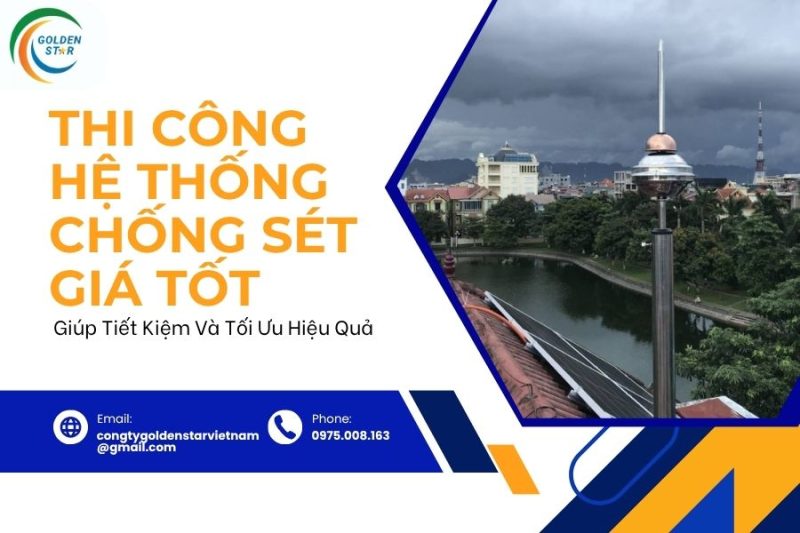 Thi Công Hệ Thống Chống Sét Giá Tốt